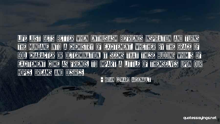 Mundane Inspirational Quotes By Brian Edward Arsenault Mundane Inspirational Quotes By Brian Edward Arsenault