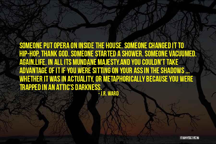 Mundane Inspirational Quotes By J.R. Ward Mundane Inspirational Quotes By J.R. Ward