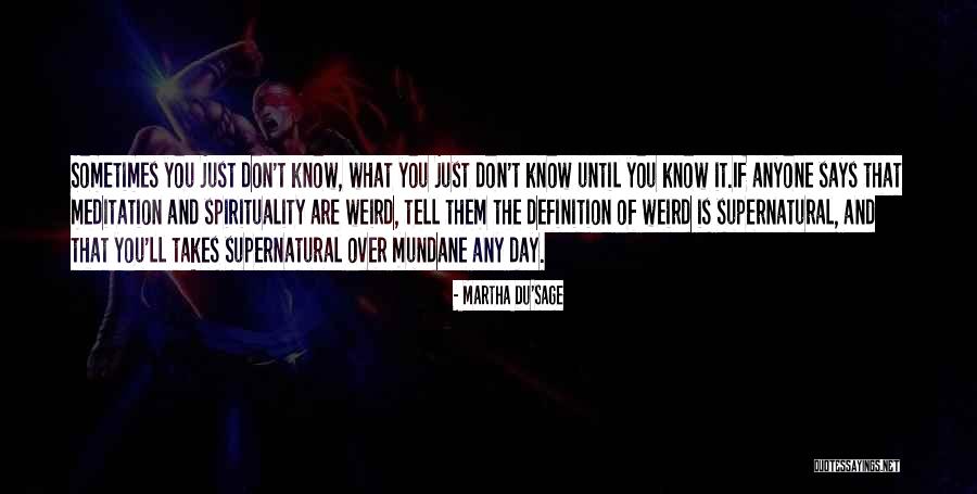 Mundane Inspirational Quotes By Martha Du'sage Mundane Inspirational Quotes By Martha Du'sage