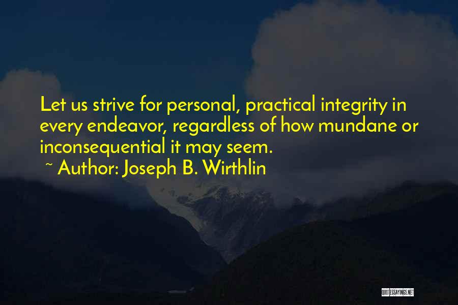 Mundane Quotes By Joseph B. Wirthlin