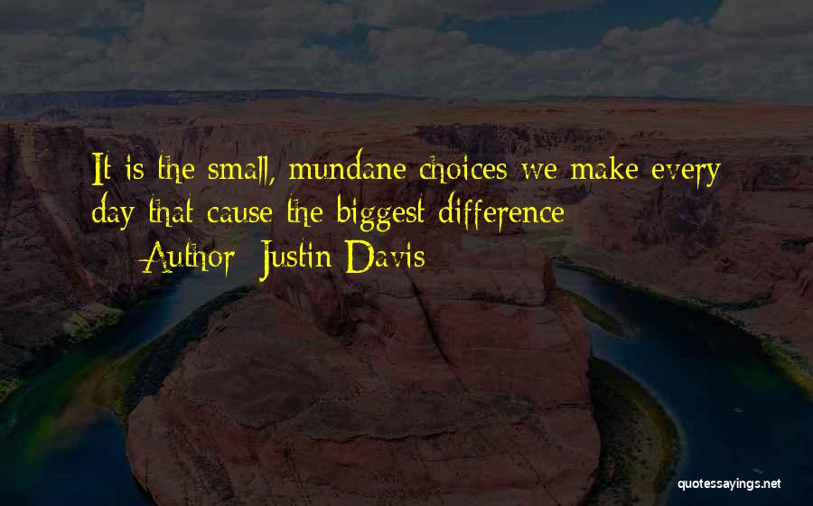 Mundane Quotes By Justin Davis