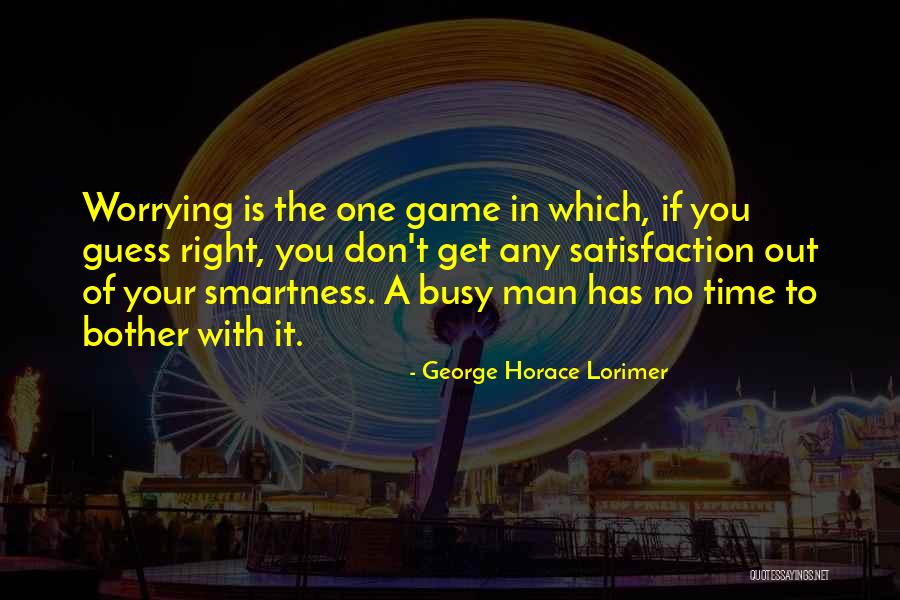 Mundesi E Quotes By George Horace Lorimer Mundesi E Quotes By George Horace Lorimer