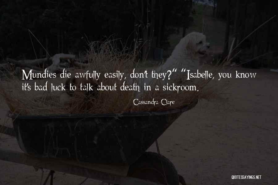Mundies Quotes By Cassandra Clare Mundies Quotes By Cassandra Clare