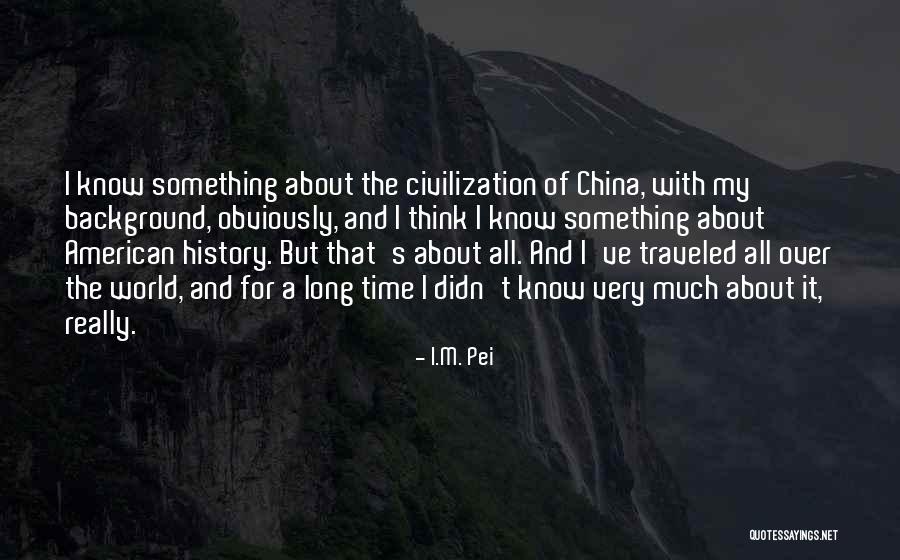 Munehisa Fujita Quotes By I.M. Pei Munehisa Fujita Quotes By I.M. Pei