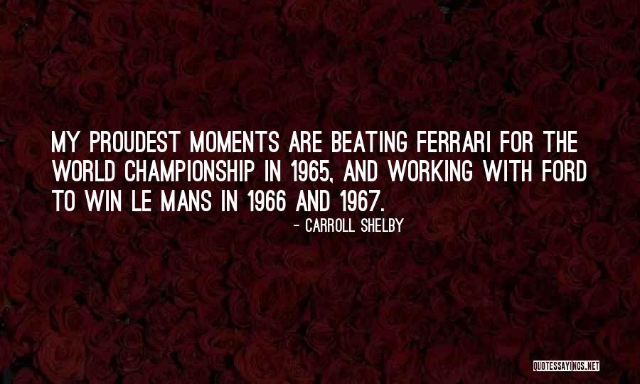 Mungalal Silks Quotes By Carroll Shelby Mungalal Silks Quotes By Carroll Shelby