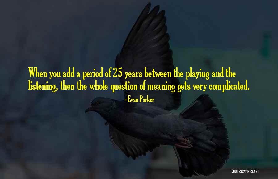 Mungkar Nangkir Quotes By Evan Parker Mungkar Nangkir Quotes By Evan Parker
