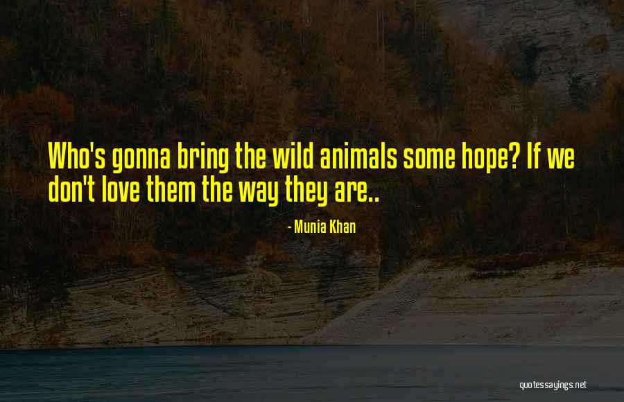 Munia Quotes By Munia Khan