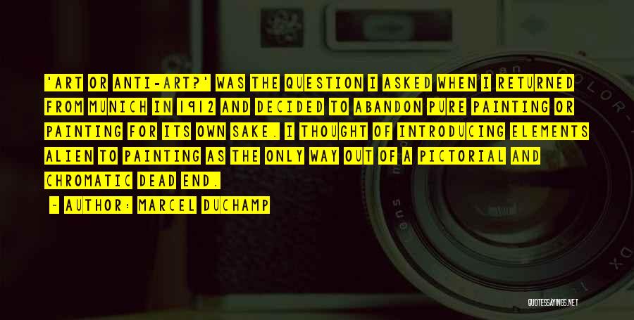 Munich Best Quotes By Marcel Duchamp