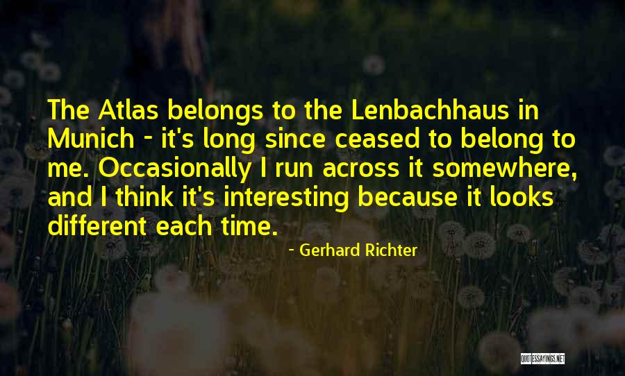 Munich Quotes By Gerhard Richter