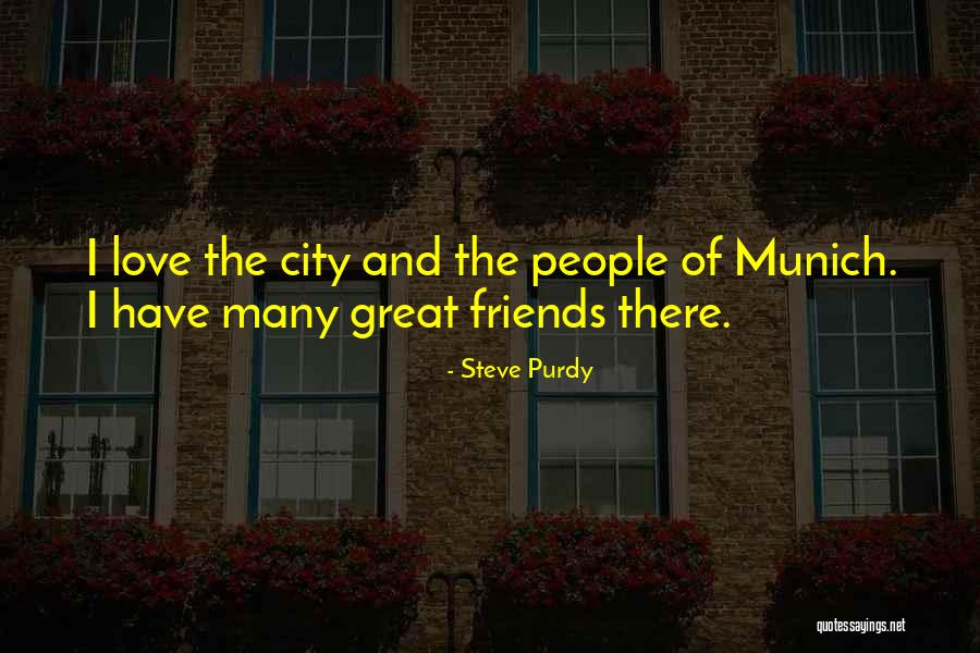 Munich Quotes By Steve Purdy