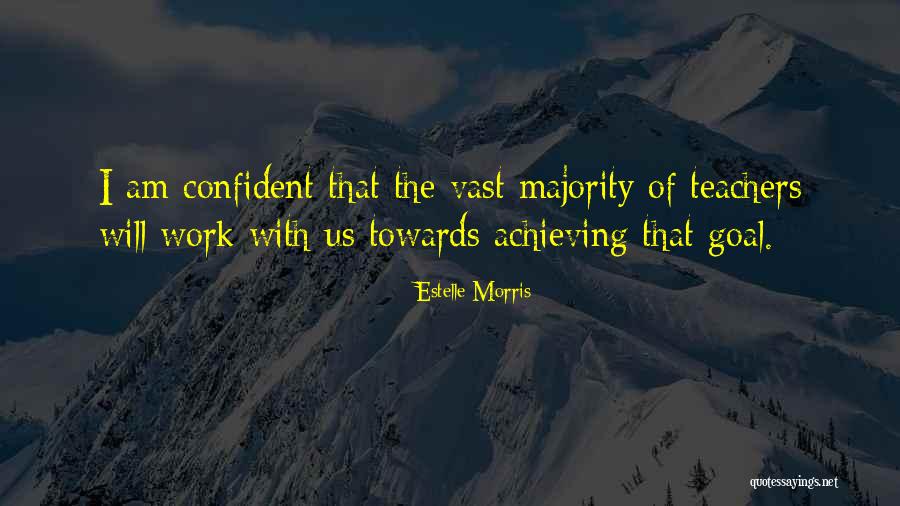 Munjal Showa Quotes By Estelle Morris Munjal Showa Quotes By Estelle Morris