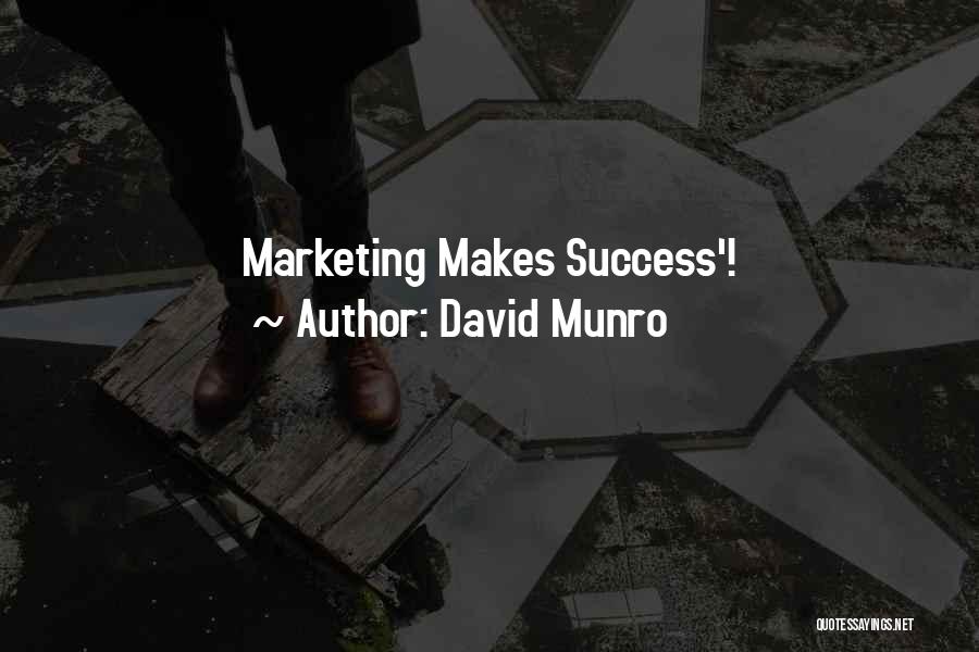 Munro Quotes By David Munro