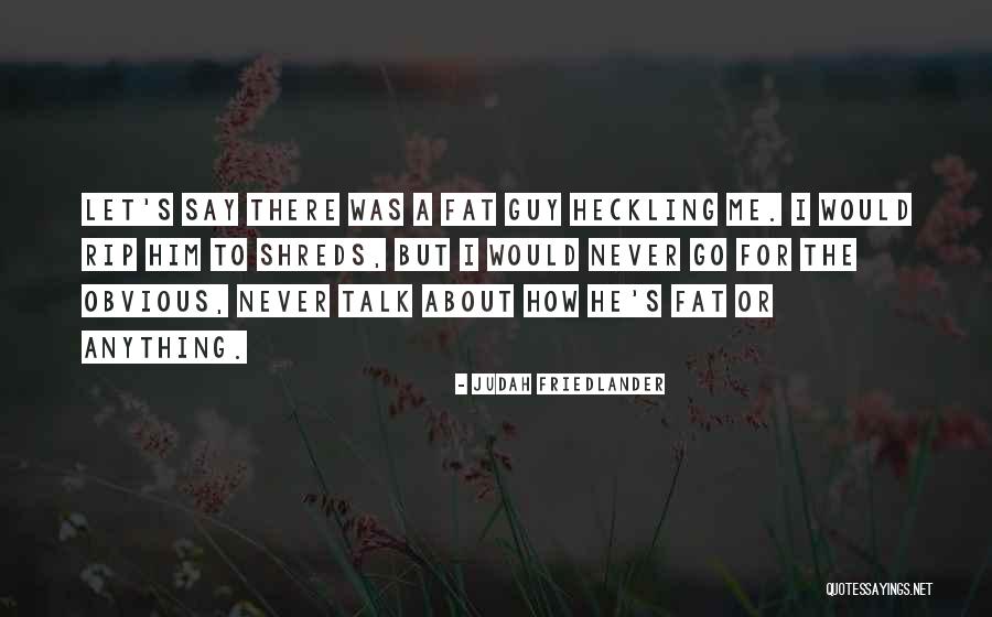 Muntanya De Sal Quotes By Judah Friedlander Muntanya De Sal Quotes By Judah Friedlander