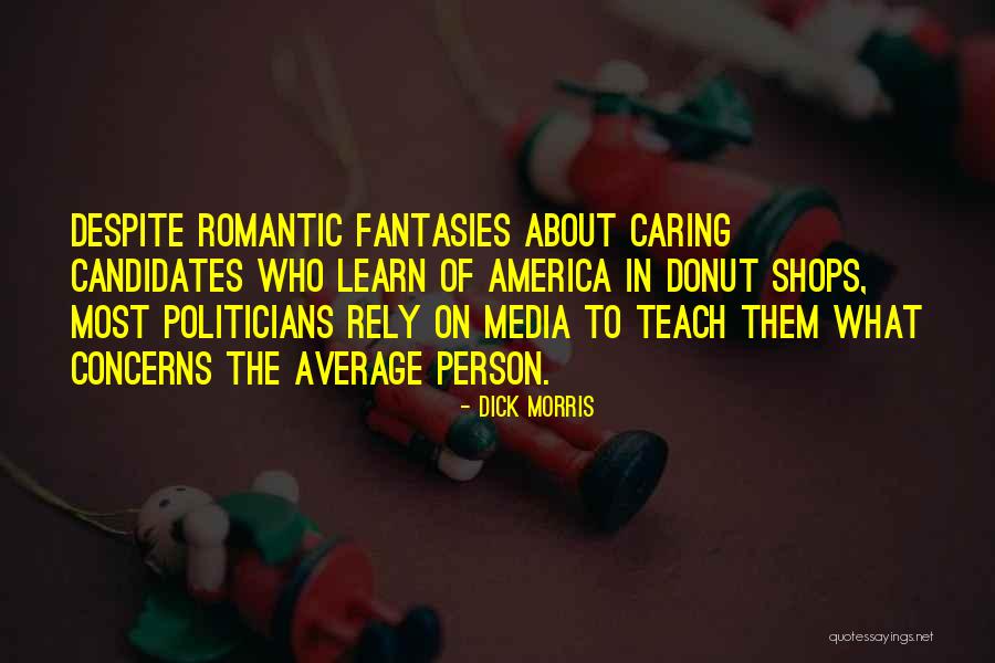 Muntanya Russa Quotes By Dick Morris Muntanya Russa Quotes By Dick Morris