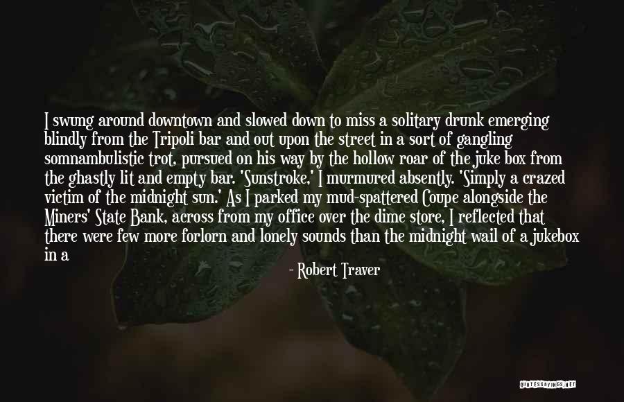 Muntu And Sera Quotes By Robert Traver Muntu And Sera Quotes By Robert Traver