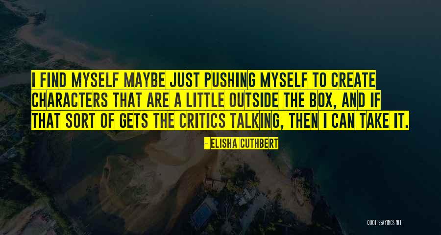 Muorinkukka Quotes By Elisha Cuthbert Muorinkukka Quotes By Elisha Cuthbert
