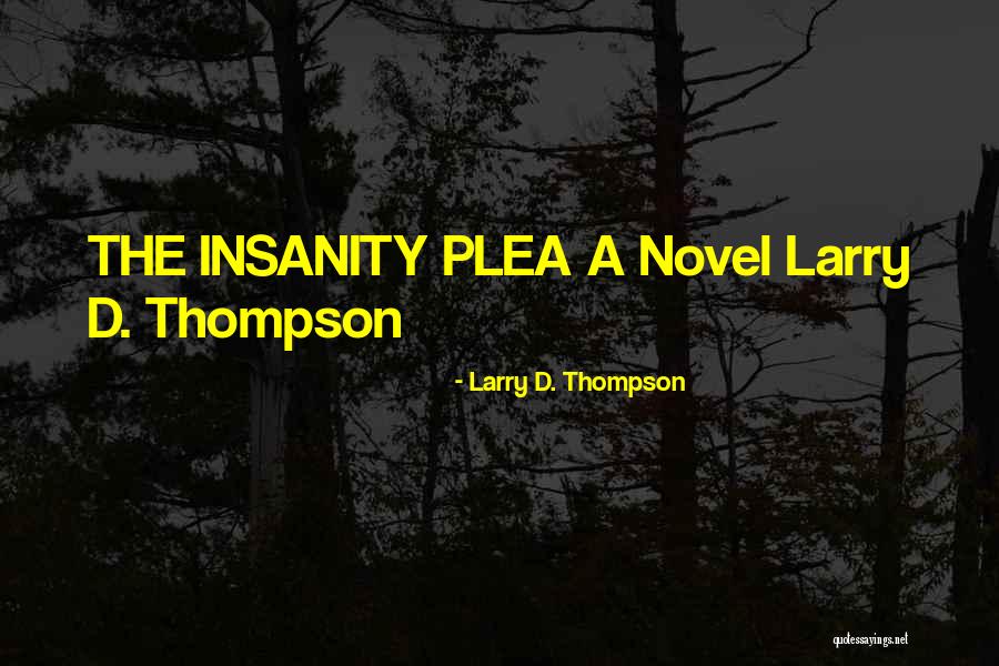 Muotherapist Quotes By Larry D. Thompson Muotherapist Quotes By Larry D. Thompson