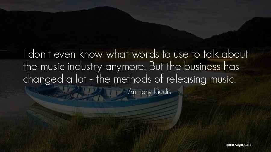 Muozaka Quotes By Anthony Kiedis Muozaka Quotes By Anthony Kiedis