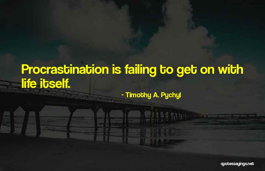Muqata Quotes By Timothy A. Pychyl Muqata Quotes By Timothy A. Pychyl