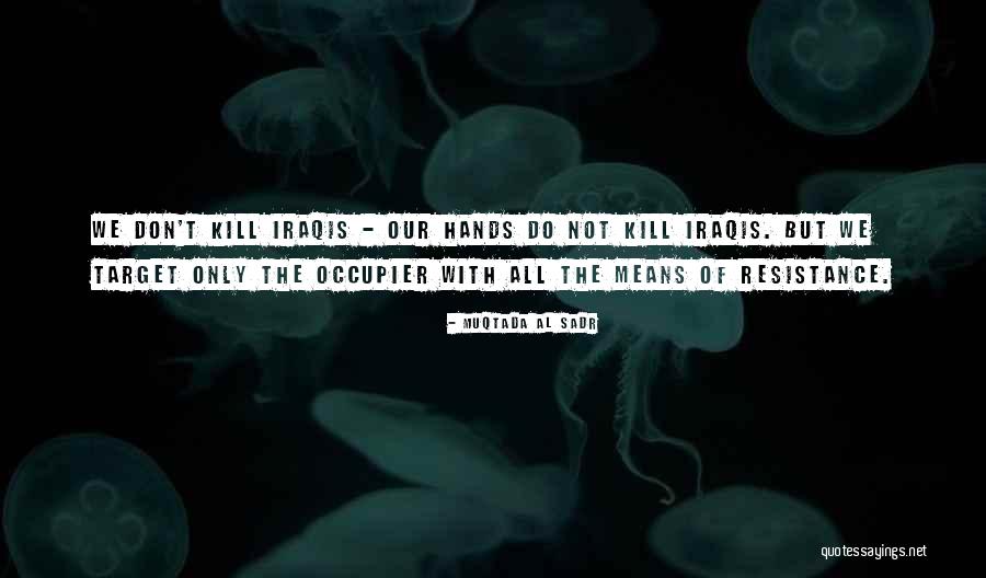 Muqtada Quotes By Muqtada Al Sadr Muqtada Quotes By Muqtada Al Sadr