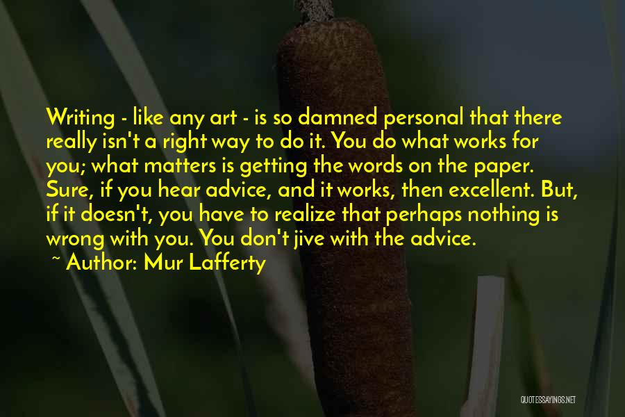 Mur Lafferty Quotes 707329