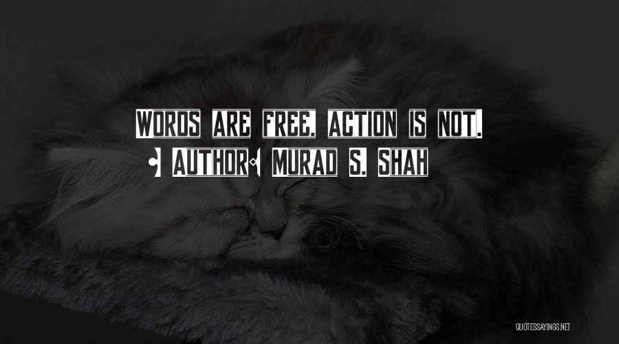 Murad S. Shah Quotes 1197566
