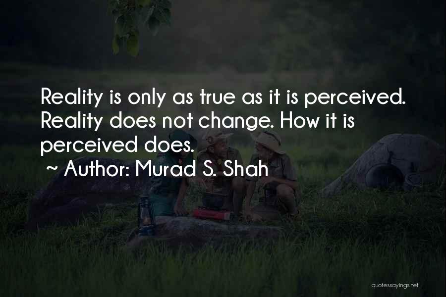 Murad S. Shah Quotes 1365052