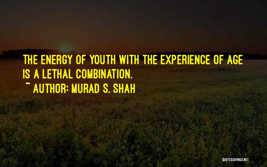 Murad S. Shah Quotes 1385003