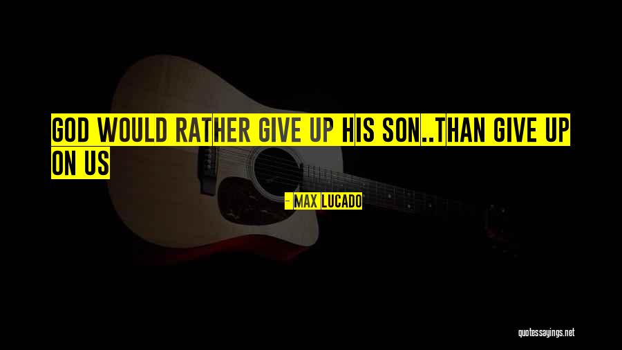 Murailles Music Quotes By Max Lucado Murailles Music Quotes By Max Lucado