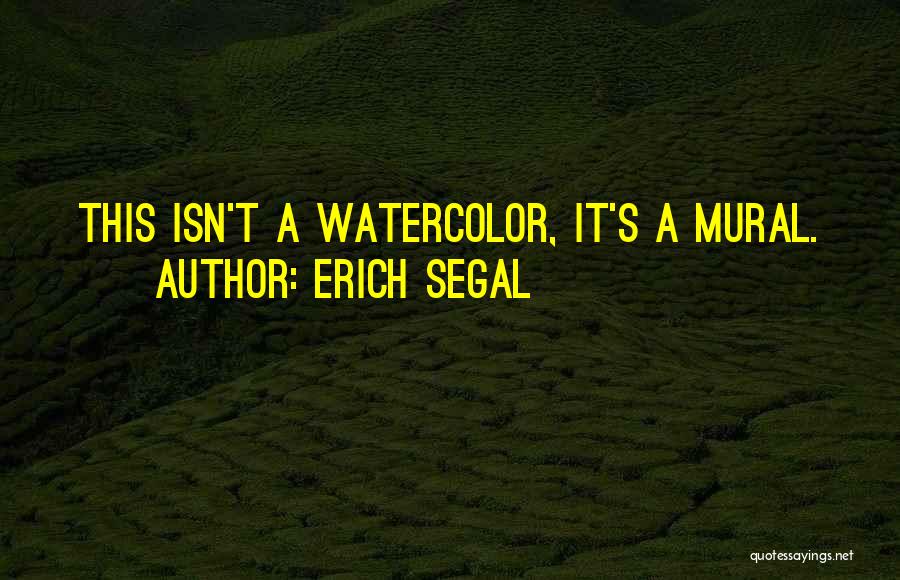 Mural Quotes By Erich Segal