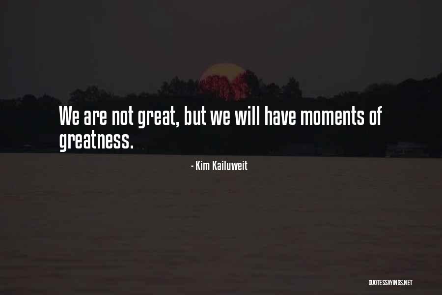 Muralidhar Kella Quotes By Kim Kailuweit Muralidhar Kella Quotes By Kim Kailuweit