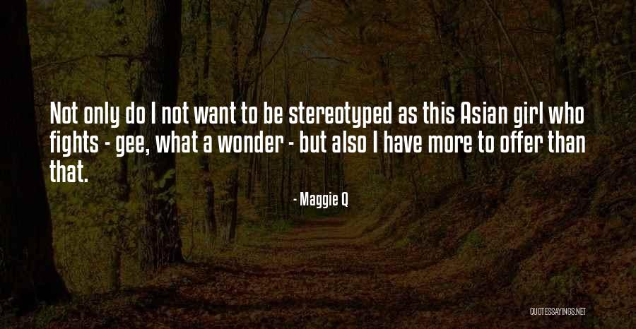Muramatsu Izumi Quotes By Maggie Q Muramatsu Izumi Quotes By Maggie Q