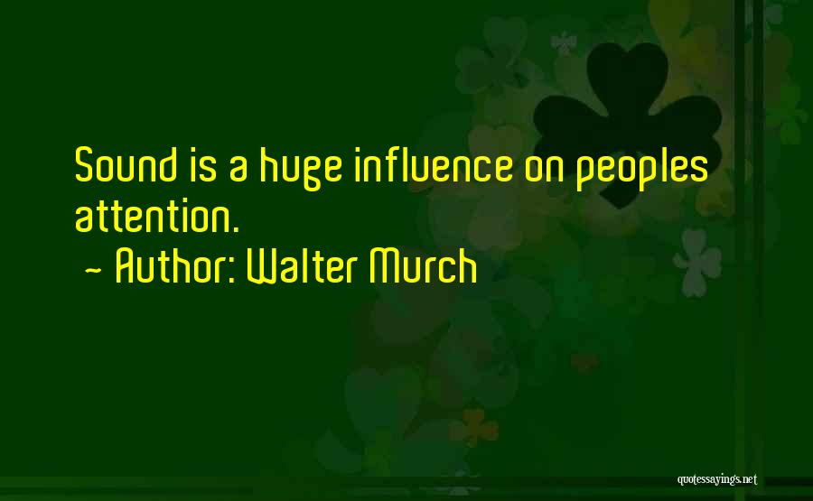 Murch Quotes By Walter Murch