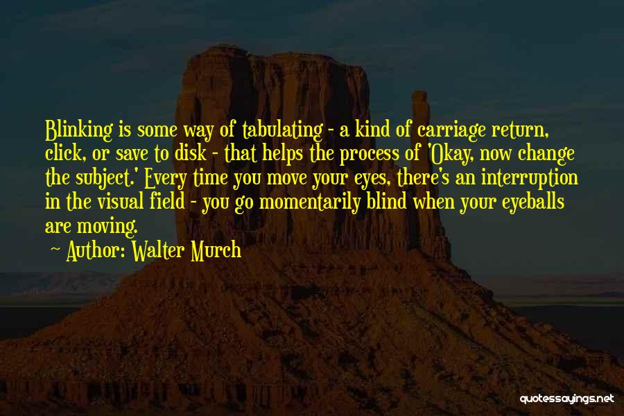 Murch Quotes By Walter Murch