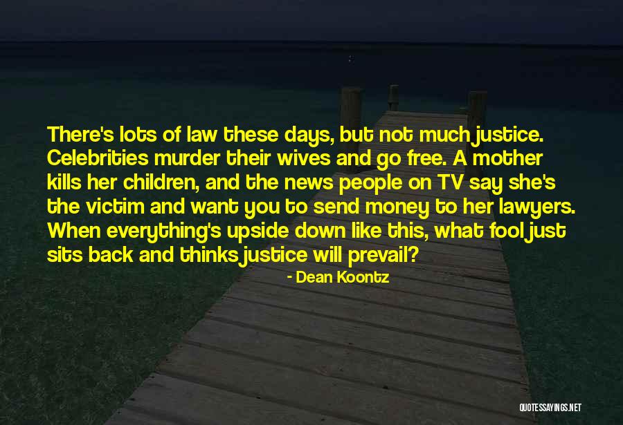Murder And Justice Quotes By Dean Koontz