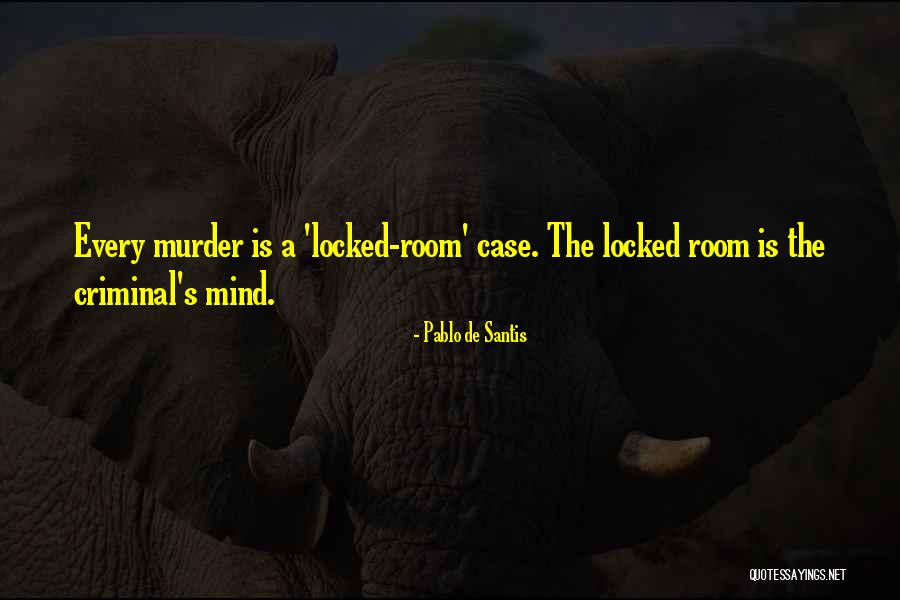 Murder Case Quotes By Pablo De Santis Murder Case Quotes By Pablo De Santis