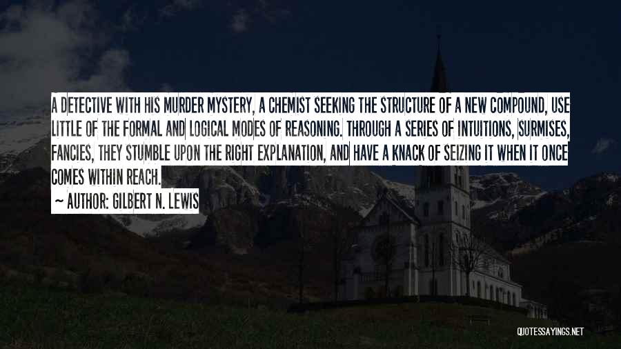 Murder Mystery Quotes By Gilbert N. Lewis