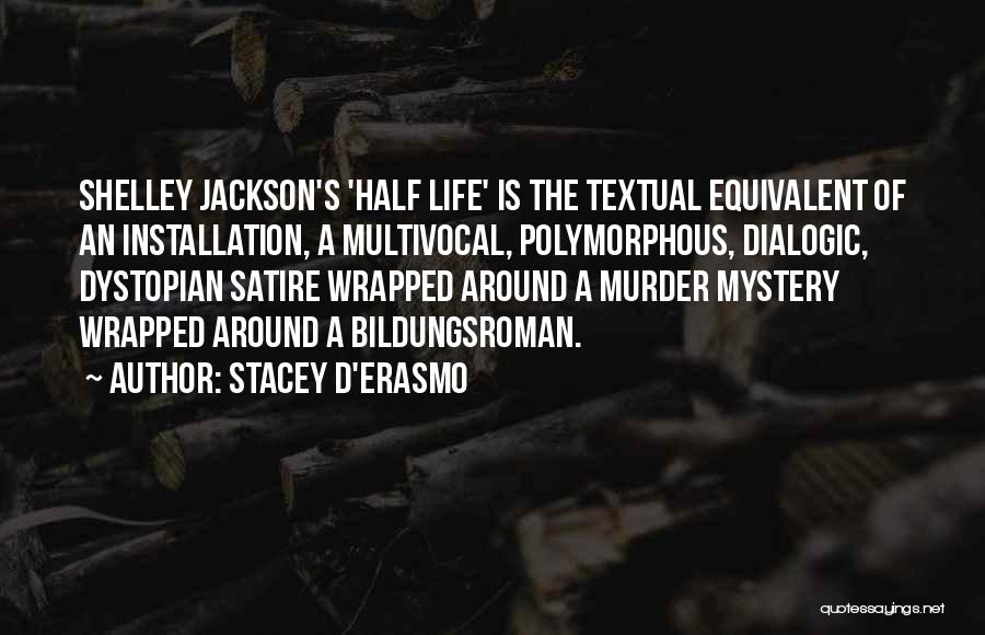 Murder Mystery Quotes By Stacey D'Erasmo