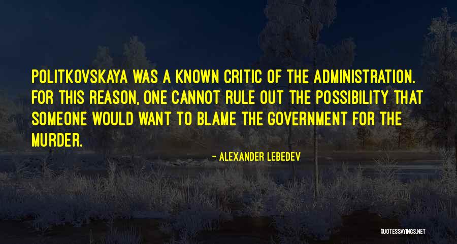 Murder The Government Quotes By Alexander Lebedev Murder The Government Quotes By Alexander Lebedev