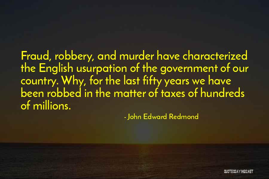 Murder The Government Quotes By John Edward Redmond Murder The Government Quotes By John Edward Redmond