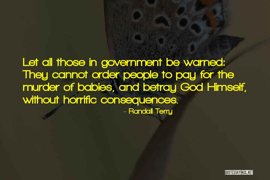 Murder The Government Quotes By Randall Terry Murder The Government Quotes By Randall Terry