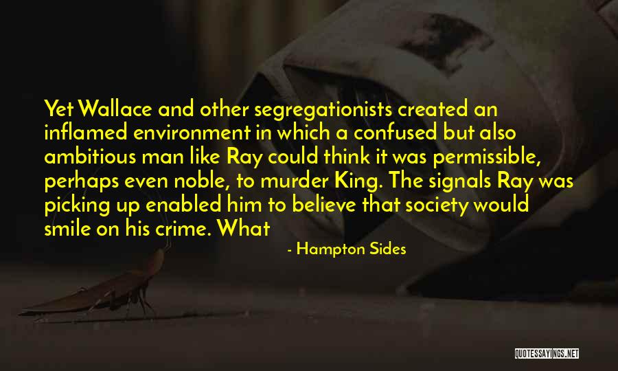 Murder The King Quotes By Hampton Sides Murder The King Quotes By Hampton Sides