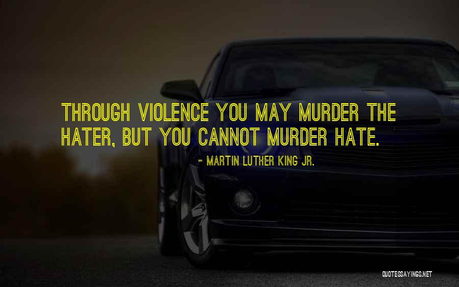 Murder The King Quotes By Martin Luther King Jr. Murder The King Quotes By Martin Luther King Jr.