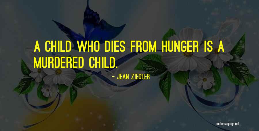 Murdered Children Quotes By Jean Ziegler Murdered Children Quotes By Jean Ziegler