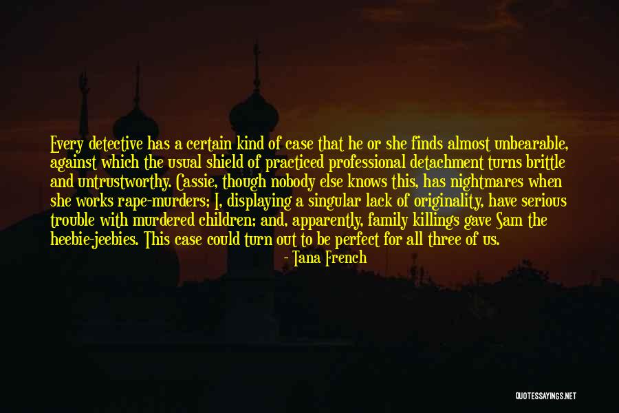 Murdered Children Quotes By Tana French Murdered Children Quotes By Tana French