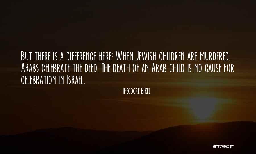 Murdered Children Quotes By Theodore Bikel Murdered Children Quotes By Theodore Bikel