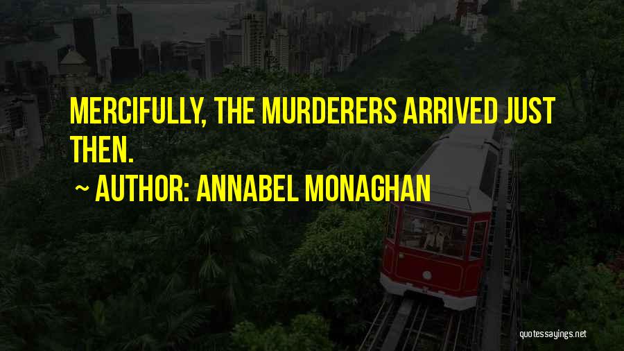 Murderers Quotes By Annabel Monaghan