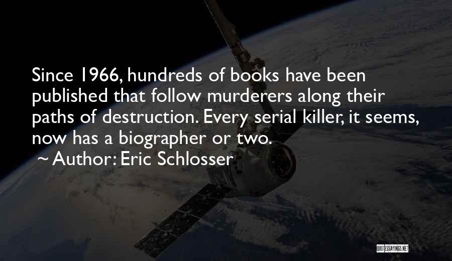 Murderers Quotes By Eric Schlosser