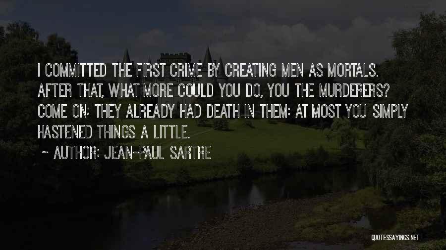 Murderers Quotes By Jean-Paul Sartre