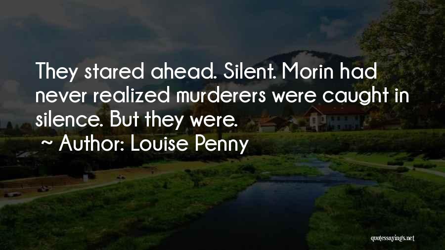 Murderers Quotes By Louise Penny